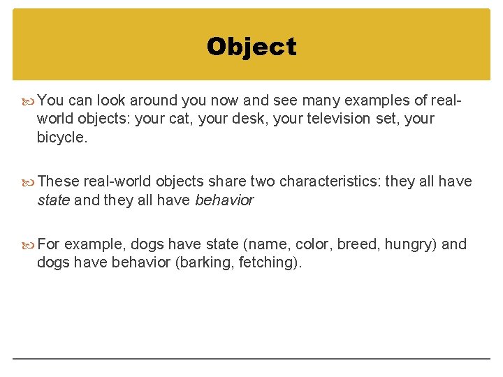 Object You can look around you now and see many examples of real- world