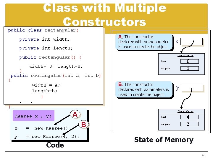Class with Multiple Constructors public class rectangular{ A. The constructor private int width; declared