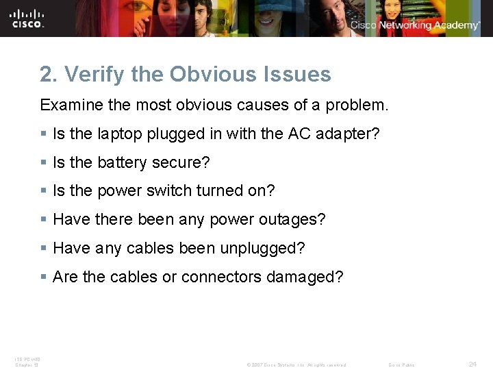 2. Verify the Obvious Issues Examine the most obvious causes of a problem. §