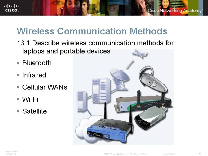 Wireless Communication Methods 13. 1 Describe wireless communication methods for laptops and portable devices