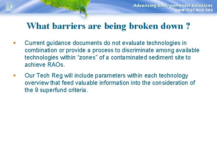 What barriers are being broken down ? § Current guidance documents do not evaluate