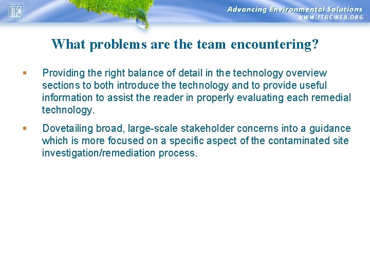 What problems are the team encountering? § Providing the right balance of detail in