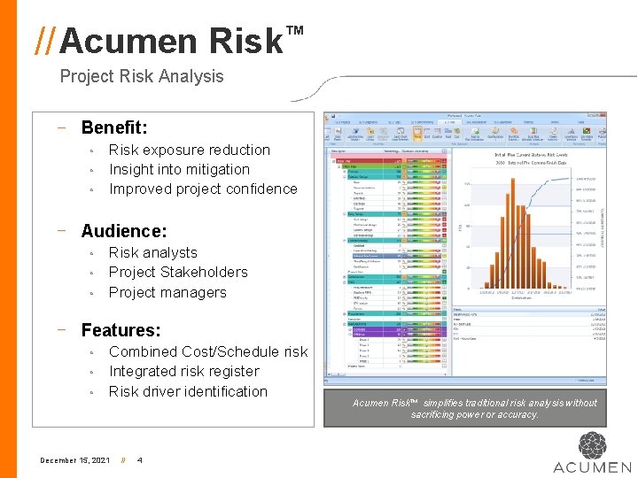 // Acumen Risk™ Project Risk Analysis Benefit: ◦ ◦ ◦ Risk exposure reduction Insight