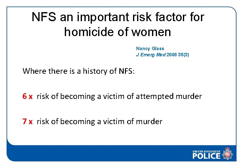 NFS an important risk factor for homicide of women Nancy Glass J Emerg Med