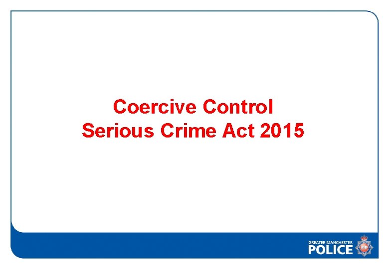 Coercive Control Serious Crime Act 2015 