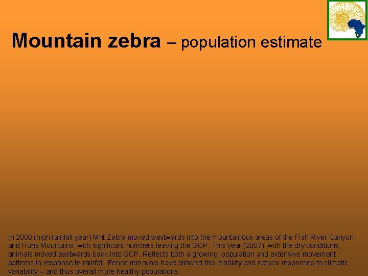Mountain zebra – population estimate In 2006 (high rainfall year) Mnt Zebra moved westwards