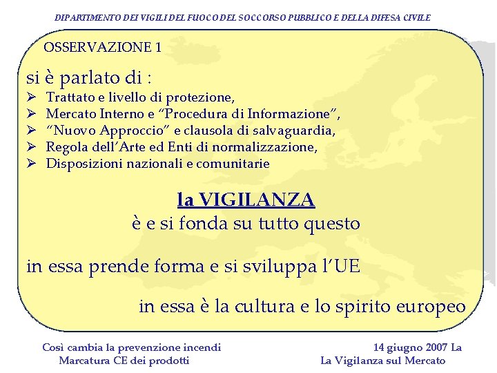 DIPARTIMENTO DEI VIGILI DEL FUOCO DEL SOCCORSO PUBBLICO E DELLA DIFESA CIVILE OSSERVAZIONE 1