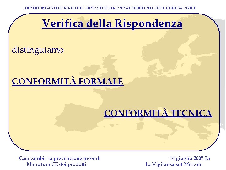 DIPARTIMENTO DEI VIGILI DEL FUOCO DEL SOCCORSO PUBBLICO E DELLA DIFESA CIVILE Verifica della