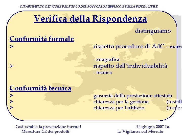 DIPARTIMENTO DEI VIGILI DEL FUOCO DEL SOCCORSO PUBBLICO E DELLA DIFESA CIVILE Verifica della