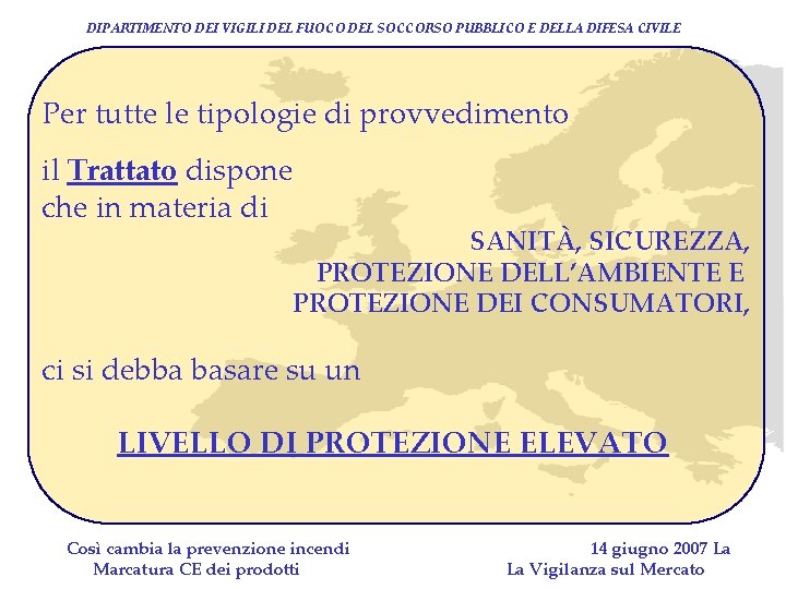 DIPARTIMENTO DEI VIGILI DEL FUOCO DEL SOCCORSO PUBBLICO E DELLA DIFESA CIVILE Per tutte