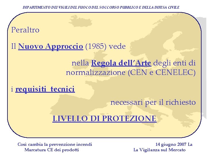 DIPARTIMENTO DEI VIGILI DEL FUOCO DEL SOCCORSO PUBBLICO E DELLA DIFESA CIVILE Peraltro Il