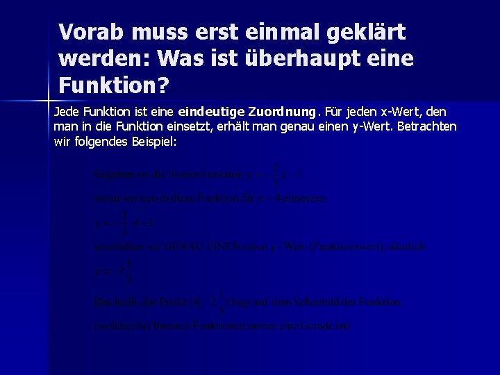 Vorab muss erst einmal geklärt werden: Was ist überhaupt eine Funktion? Jede Funktion ist