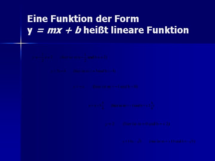 Eine Funktion der Form y = mx + b heißt lineare Funktion 