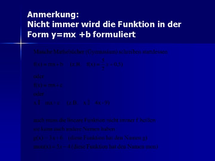 Anmerkung: Nicht immer wird die Funktion in der Form y=mx +b formuliert 