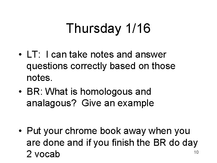 Thursday 1/16 • LT: I can take notes and answer questions correctly based on
