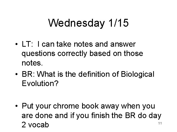 Wednesday 1/15 • LT: I can take notes and answer questions correctly based on