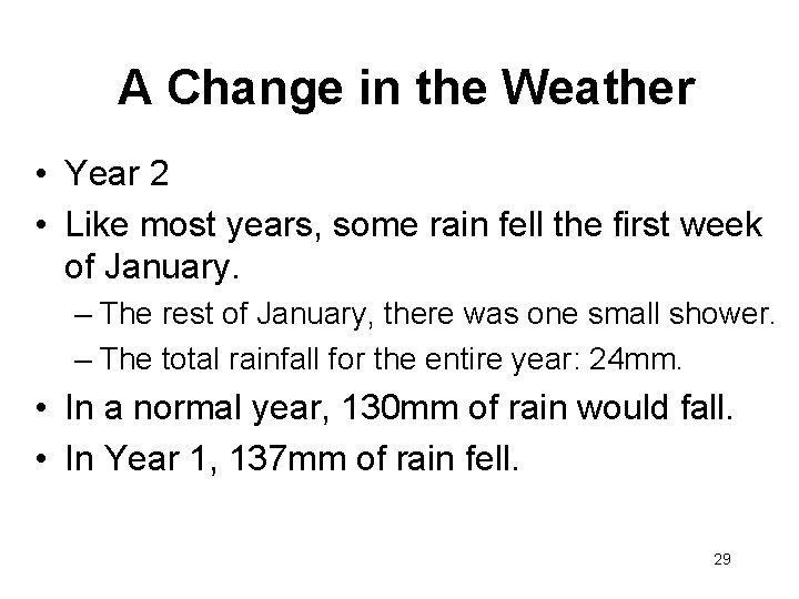 A Change in the Weather • Year 2 • Like most years, some rain