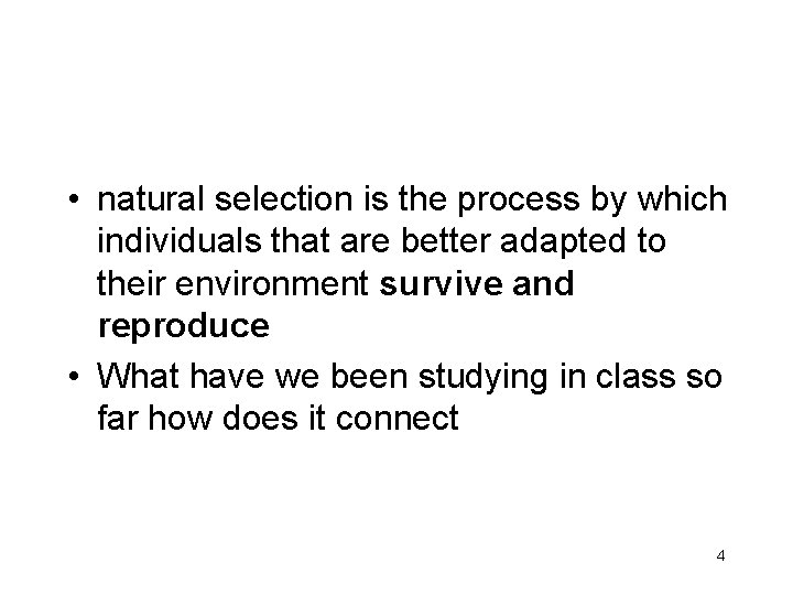  • natural selection is the process by which individuals that are better adapted