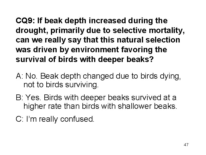 CQ 9: If beak depth increased during the drought, primarily due to selective mortality,