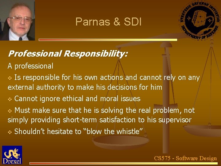 Parnas & SDI Professional Responsibility: A professional Is responsible for his own actions and