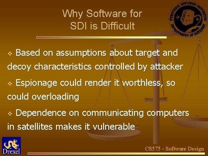 Why Software for SDI is Difficult Based on assumptions about target and decoy characteristics