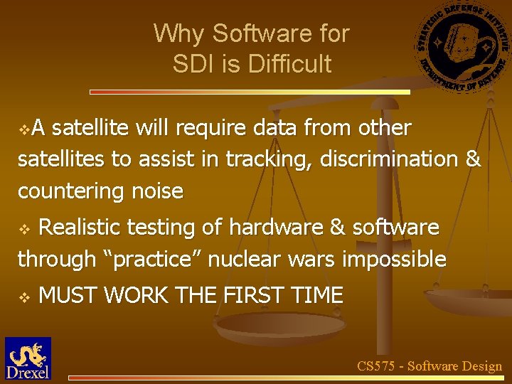 Why Software for SDI is Difficult v. A satellite will require data from other