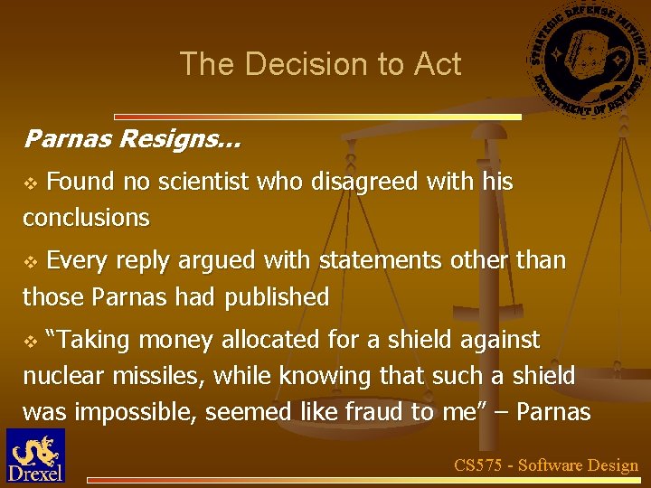 The Decision to Act Parnas Resigns… Found no scientist who disagreed with his conclusions