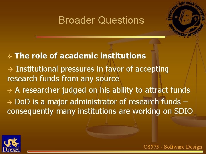 Broader Questions v The role of academic institutions Institutional pressures in favor of accepting