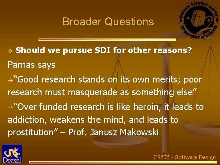 Broader Questions v Should we pursue SDI for other reasons? Parnas says à“Good research
