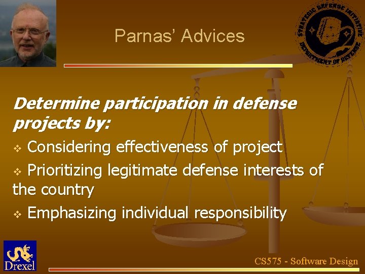 Parnas’ Advices Determine participation in defense projects by: Considering effectiveness of project v Prioritizing