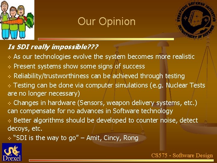 Our Opinion Is SDI really impossible? ? ? As our technologies evolve the system