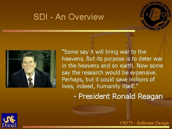 SDI - An Overview “Some say it will bring war to the heavens. But