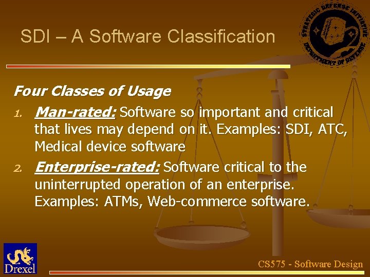 SDI – A Software Classification Four Classes of Usage 1. Man-rated: Software so important