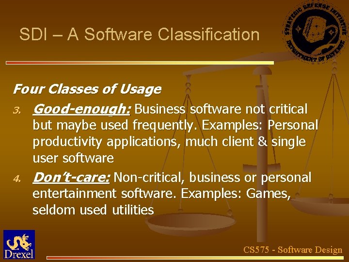 SDI – A Software Classification Four Classes of Usage 3. Good-enough: Business software not