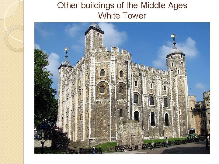 Other buildings of the Middle Ages White Tower 