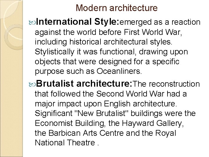 Modern architecture International Style: emerged as a reaction against the world before First World