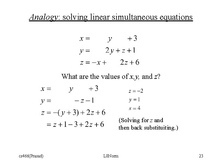Analogy: solving linear simultaneous equations What are the values of x, y, and z?