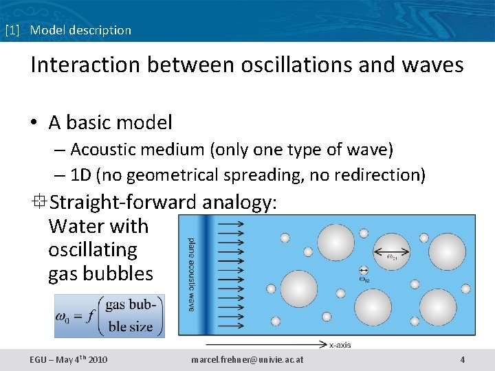 [1] Model description Interaction between oscillations and waves • A basic model – Acoustic