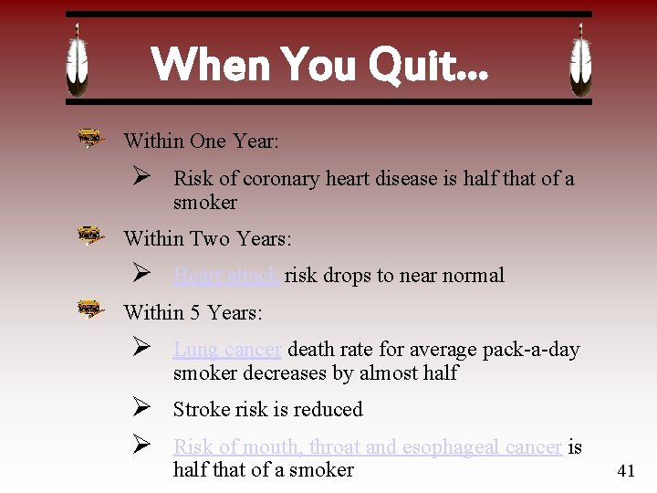 When You Quit… Within One Year: Ø Risk of coronary heart disease is half