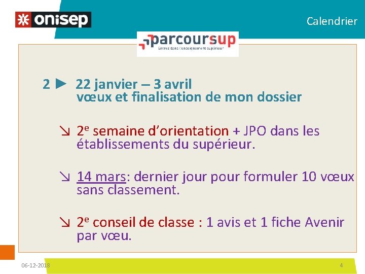 Calendrier 2 ► 22 janvier – 3 avril vœux et finalisation de mon dossier