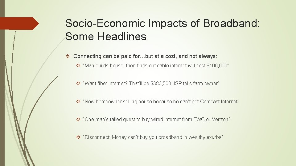 Socio-Economic Impacts of Broadband: Some Headlines Connecting can be paid for…but at a cost,