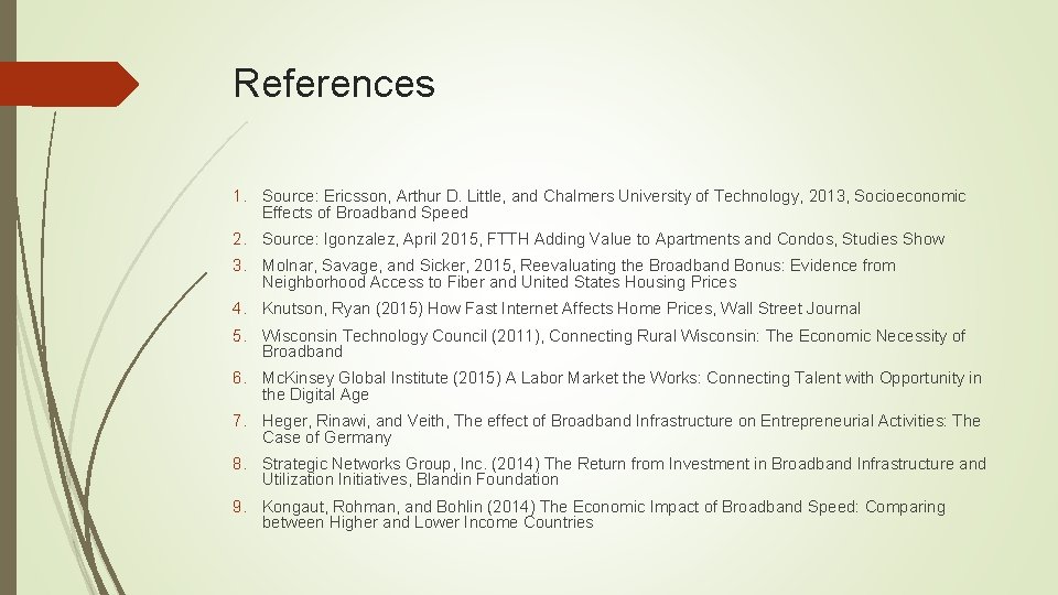 References 1. Source: Ericsson, Arthur D. Little, and Chalmers University of Technology, 2013, Socioeconomic