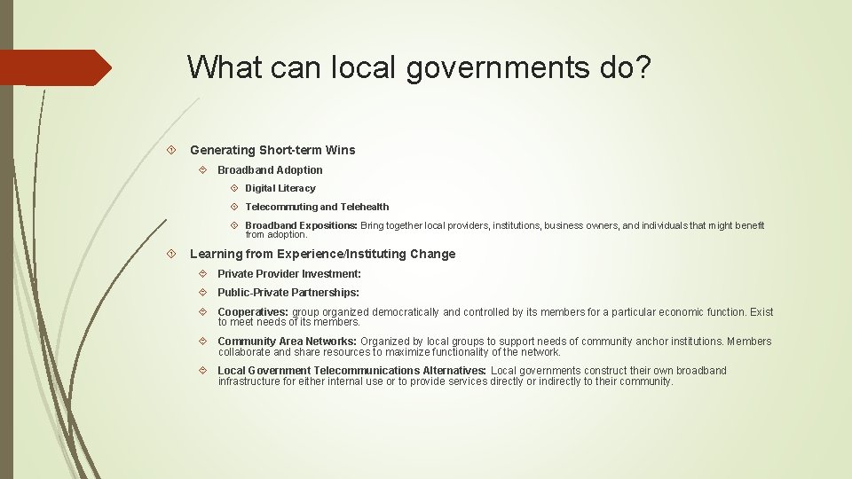 What can local governments do? Generating Short-term Wins Broadband Adoption Digital Literacy Telecommuting and