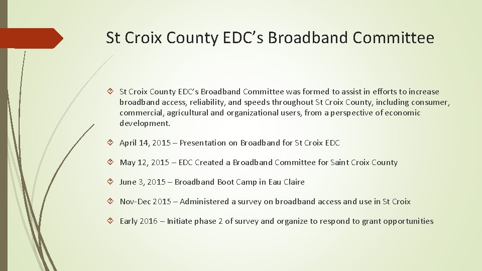 St Croix County EDC’s Broadband Committee was formed to assist in efforts to increase