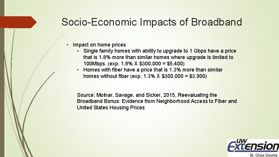 Socio-Economic Impacts of Broadband • Impact on home prices • Single family homes with