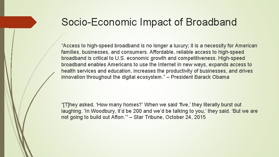 Socio-Economic Impact of Broadband “Access to high-speed broadband is no longer a luxury; it