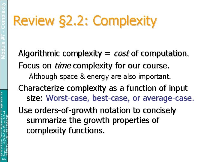 Module #7 - Complexity Review § 2. 2: Complexity Algorithmic complexity = cost of
