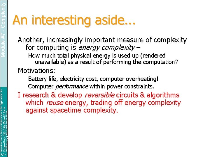 Module #7 - Complexity An interesting aside. . . Another, increasingly important measure of