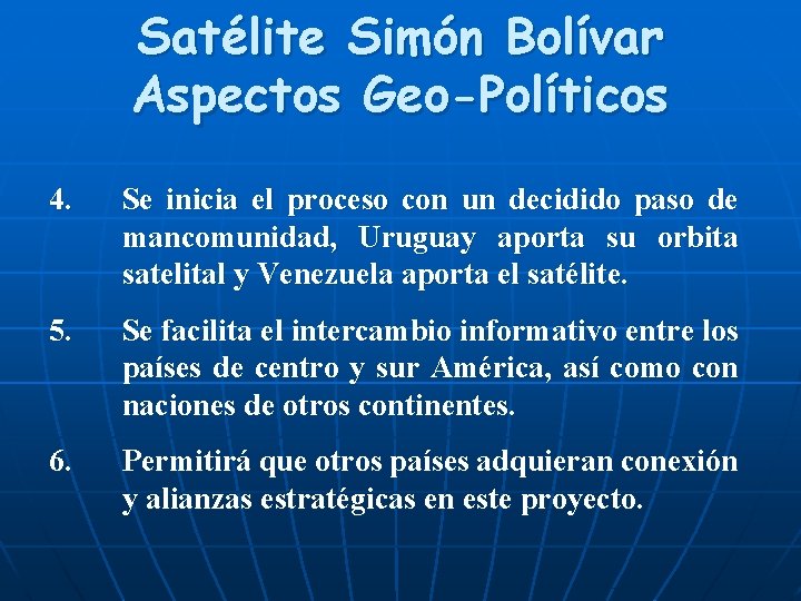 Satélite Simón Bolívar Aspectos Geo-Políticos 4. Se inicia el proceso con un decidido paso