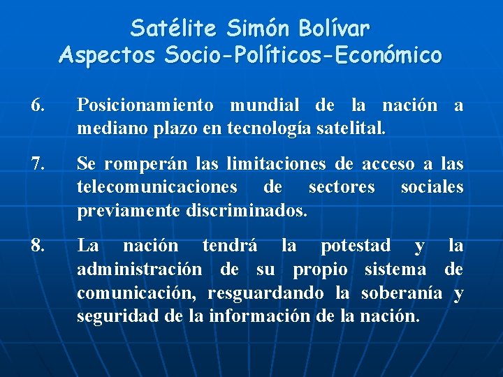 Satélite Simón Bolívar Aspectos Socio-Políticos-Económico 6. Posicionamiento mundial de la nación a mediano plazo